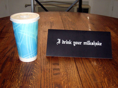 i-drink-your-milkshake.jpg